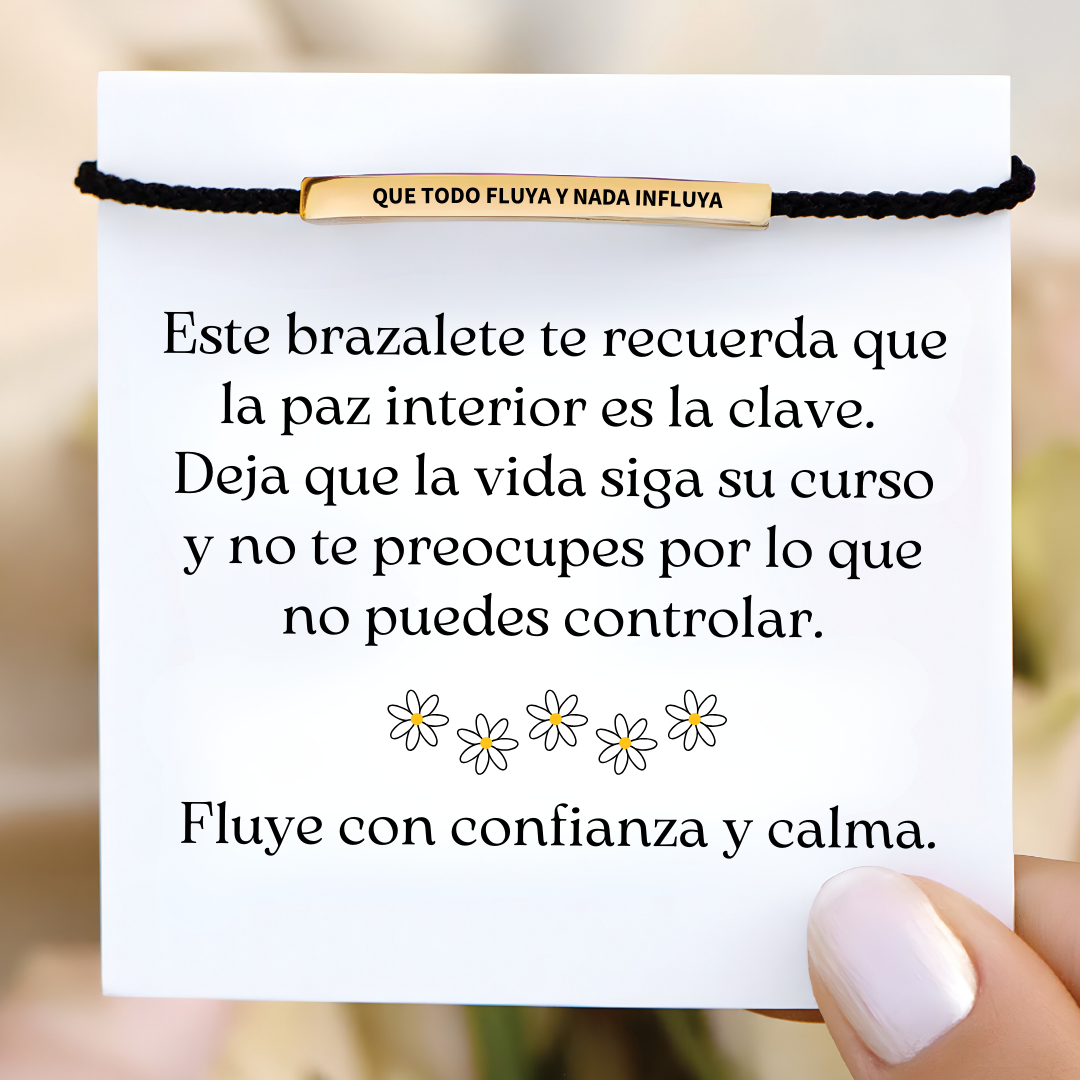 Pulsera Que todo fluya y nada influya